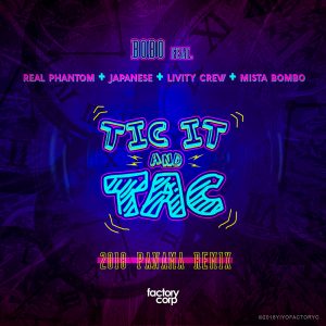 Bobo Ft. Real Phantom, Japanese y Livity Crew – Tic it and tac (Remix Oficial Panama)